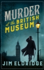 Murder at the British Museum : London's famous museum holds a deadly secret… - Book