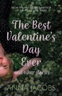 The Best Valentine's Day Ever and other stories : A heartwarming collection of stories from the multi-million copy bestselling author - eBook