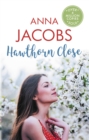 Hawthorn Close : A heartfelt story from the multi-million copy bestselling author Anna Jacobs - Book