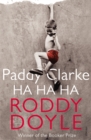 Paddy Clarke Ha Ha Ha : A BBC BETWEEN THE COVERS BOOKER PRIZE GEM - Book