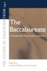 The Baccalaureate : A Model for Curriculum Reform - Book