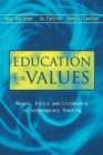 Education for Values : Morals, Ethics and Citizenship in Contemporary Teaching - Book