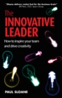 Innovative Leader : How to Inspire your Team and Drive Creativity - eBook