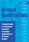 British Qualifications : A Complete Guide to Professional, Vocational and Academic Qualifications in the UK - Book