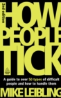 How People Tick : A Guide to Over 50 Types of Difficult People and How to Handle Them - eBook