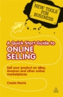 A Quick Start Guide to Online Selling : Sell Your Product on Ebay Amazon and Other Online Market Places - Book