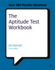 The Aptitude Test Workbook : Discover Your Potential and Improve Your Career Options with Practice Psychometric Tests - Book