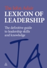 The John Adair Lexicon of Leadership : The Definitive Guide to Leadership Skills and Knowledge - eBook