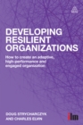 Developing Resilient Organizations : How to Create an Adaptive, High-Performance and Engaged Organization - eBook