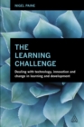 The Learning Challenge : Dealing with Technology, Innovation and Change in  Learning and Development - eBook
