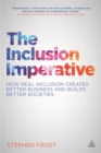 The Inclusion Imperative : How Real Inclusion Creates Better Business and Builds Better Societies - Book