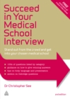 Succeed in Your Medical School Interview : Stand Out from the Crowd and Get into Your Chosen Medical School - eBook