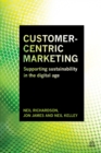 Customer-Centric Marketing : Supporting Sustainability in the Digital Age - eBook