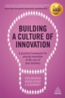 Building a Culture of Innovation : A Practical Framework for Placing Innovation at the Core of Your Business - eBook