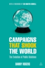 Campaigns that Shook the World : The Evolution of Public Relations - eBook