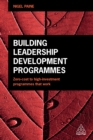 Building Leadership Development Programmes : Zero-Cost to High-Investment Programmes that Work - eBook