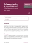 Case Study: Delays Entering a Container Port : A Logistics Bottleneck - eBook