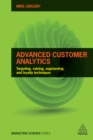 Advanced Customer Analytics : Targeting, Valuing, Segmenting and Loyalty Techniques - eBook