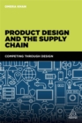 Product Design and the Supply Chain : Competing Through Design - Book