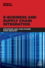 E-Business and Supply Chain Integration : Strategies and Case Studies from Industry - eBook