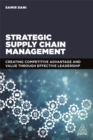 Strategic Supply Chain Management : Creating Competitive Advantage and Value Through Effective Leadership - Book