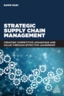Strategic Supply Chain Management : Creating Competitive Advantage and Value Through Effective Leadership - eBook