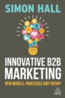 Innovative B2B Marketing : New Models, Processes and Theory - eBook