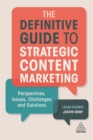 The Definitive Guide to Strategic Content Marketing : Perspectives, Issues, Challenges and Solutions - Book