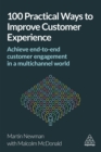 100 Practical Ways to Improve Customer Experience : Achieve End-to-End Customer Engagement in a Multichannel World - eBook