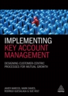 Implementing Key Account Management : Designing Customer-Centric Processes for Mutual Growth - eBook