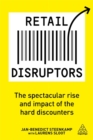 Retail Disruptors : The Spectacular Rise and Impact of the Hard Discounters - Book