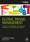 Global Brand Management : A Guide to Developing, Building & Managing an International Brand - eBook