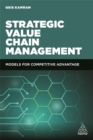 Strategic Value Chain Management : Models for Competitive Advantage - Book