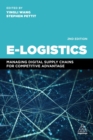 E-Logistics : Managing Digital Supply Chains for Competitive Advantage - Book