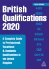British Qualifications 2020 : A Complete Guide to Professional, Vocational and Academic Qualifications in the United Kingdom - Book