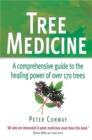 Tree Medicine : A comprehensive guide to the healing power of over 170 trees - Book