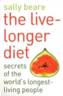 The Live-Longer Diet : Secrets of the world's longest-living people - Book