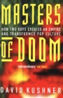Masters Of Doom : How two guys created an empire and transformed pop culture - Book