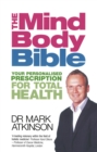 The Mind-Body Bible : Your personalised prescription for total health - Book