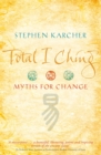 Total I Ching : Myths for Change - Book