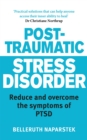 Post-Traumatic Stress Disorder : Reduce and overcome the symptoms of PTSD - Book