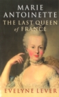 Marie Antoinette : The last Queen of France - Book