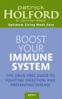 Boost Your Immune System : The drug-free guide to fighting infection and preventing disease - Book