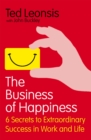 The Business Of Happiness : 6 Secrets to Extraordinary Success in Work and Life - Book