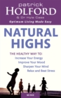 Natural Highs : The healthy way to increase your energy, improve your mood, sharpen your mind, relax and beat stress - Book