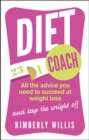 Diet Coach : All the advice you need to succeed at weight loss (and keep the weight off) - Book