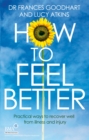 How to Feel Better : Practical ways to recover well from illness and injury - Book