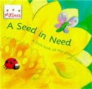 Little Bees: Mybees: A Seed In Need : A first look at the plant cycle - Book