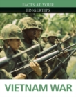 Facts at Your Fingertips: Military History: Vietnam War - Book