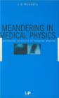 Meandering in Medical Physics : A personal account of hospital physics - Book